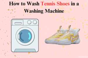 How to Wash Tennis Shoes in a Washing Machine